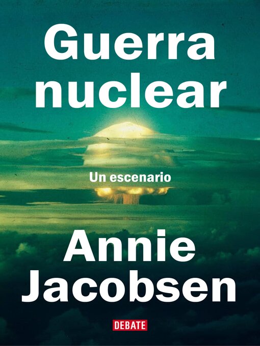 Title details for Guerra nuclear by Annie Jacobsen - Available